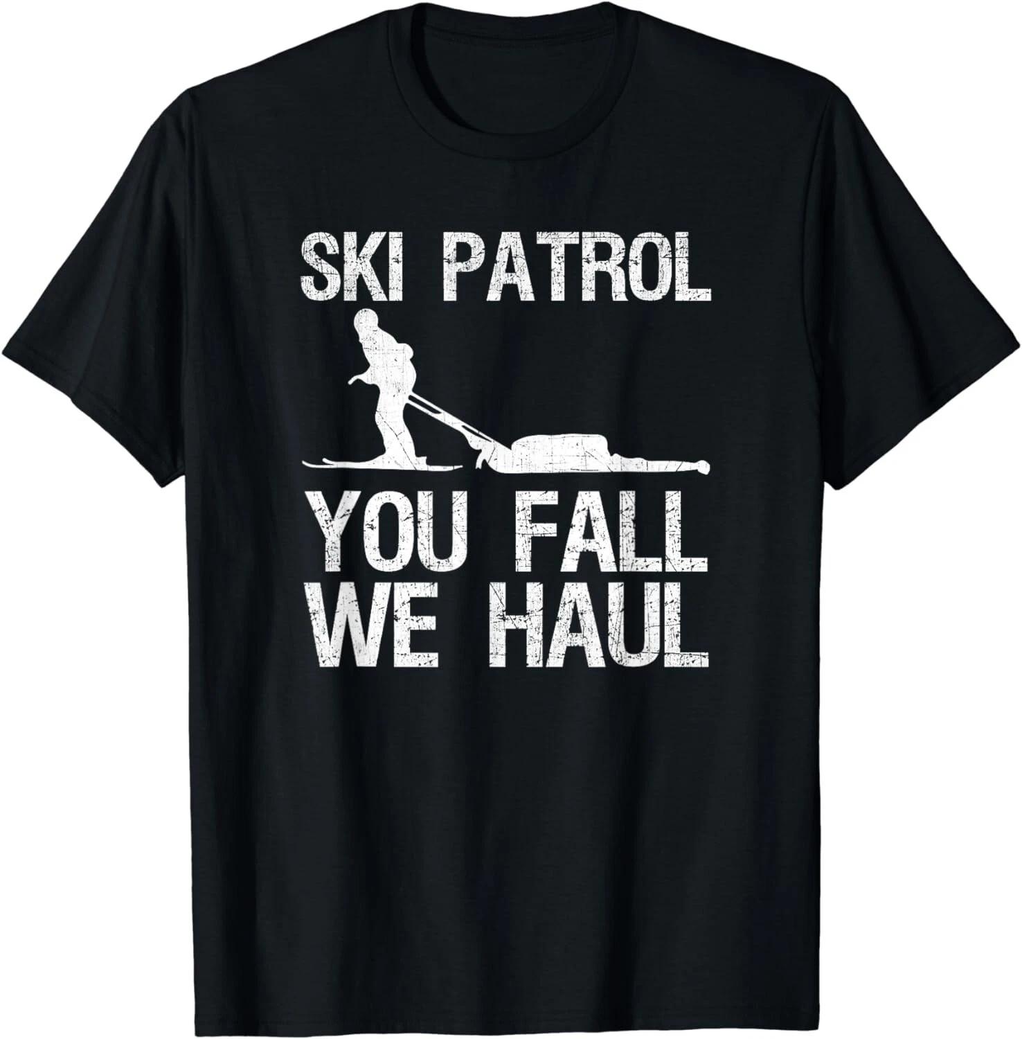 

Ski Patrol You Fall We Haul Skiing Winter Gift Unisex T-Shirt M