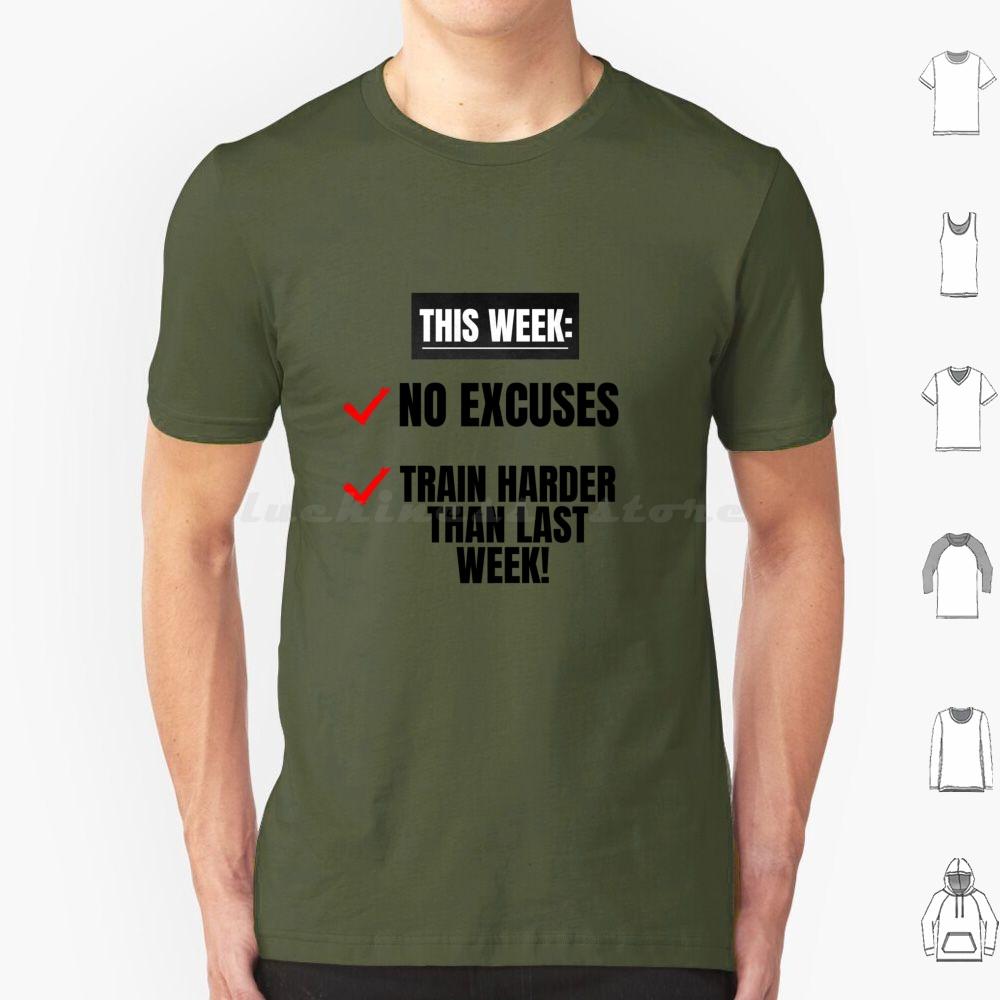 No Excuses Train Harder Than Last Week Motivational Inspirational Gym Quote T Shirt Men Women Kids 6xl Cute Motivational