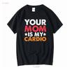 La Tua Mamma È Il Mio Cardio Maglietta 100% Cotone Premium Divertente Vintage Lavato Casual Alla Moda Uomo Morbido Versatile Top Per L'Uso Quotidiano