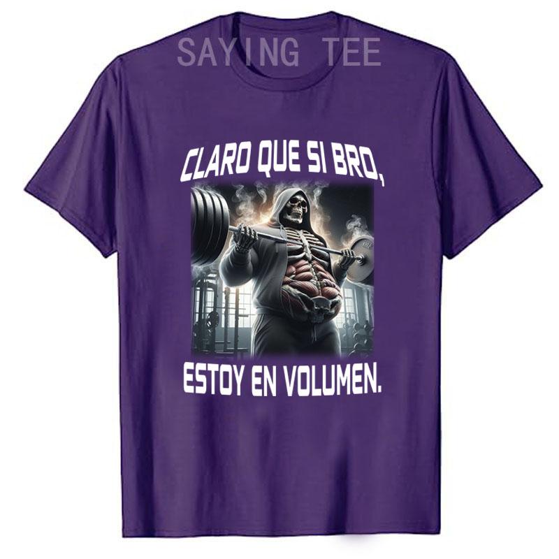 CLARO QUE SI BRD ESTOY EN VOLUMEN Funny GYM T-SHIRT Men's Fashion Fitness Exercise Graphic Outfit Short Sleeve Saying Tee Tops