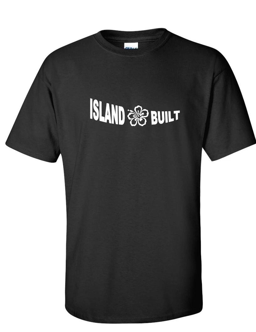 Island Built T-Shirt Funny Hawaii Guam Hawaii Pacific Polynesian Black Tee Shirt L