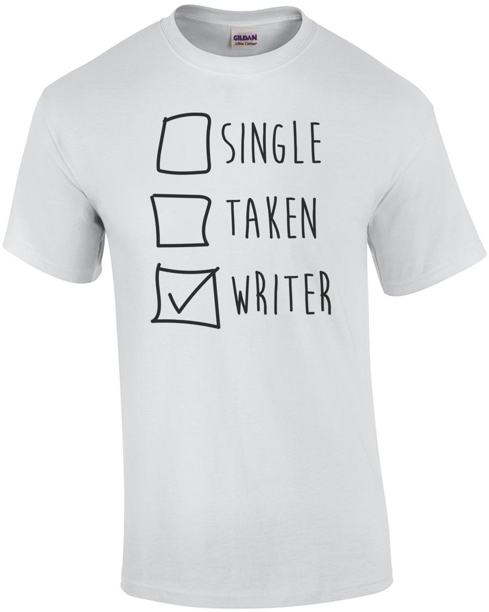 Single Taken Writer - Funny Writer T-Shirt Unisex T-Shirt XXL