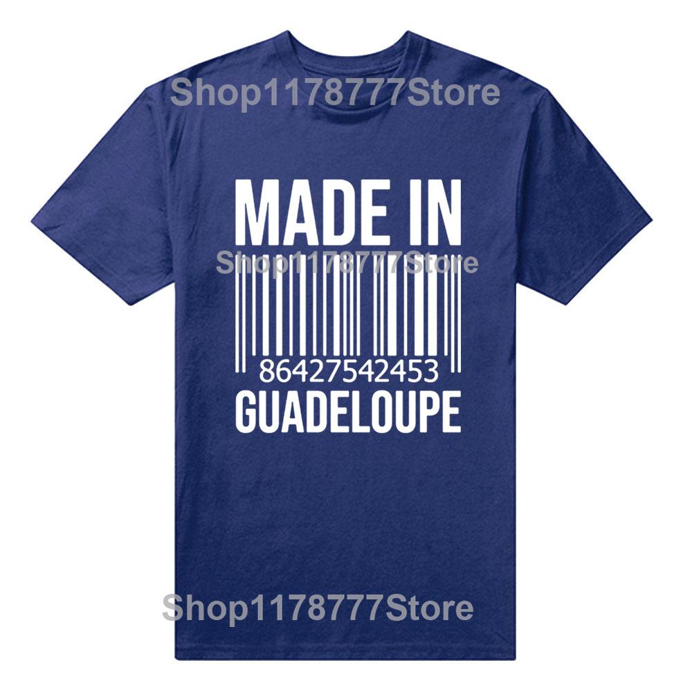 Made In Guadeloupe Birthday Funny Unisex Graphic Fashion New Cotton Short Sleeve T Shirts ONeck Harajuku Tshirt