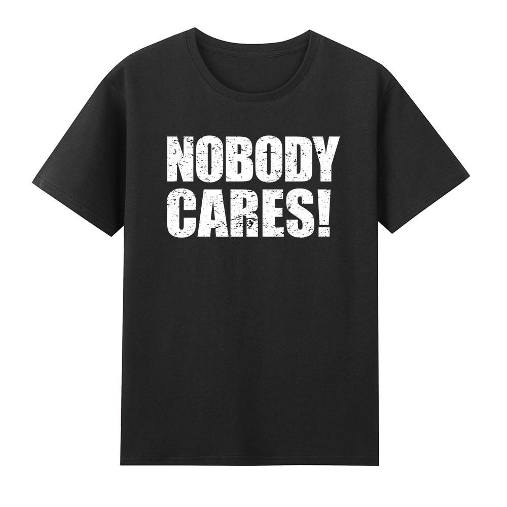 Nobody Cares Funny Sarcastic Tshirt S