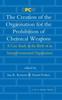 Kniha The Creation of the Organisation for the Prohibition of Chemical Weapons : A Case Study In the Birth of an Intergovernmental Organisation
