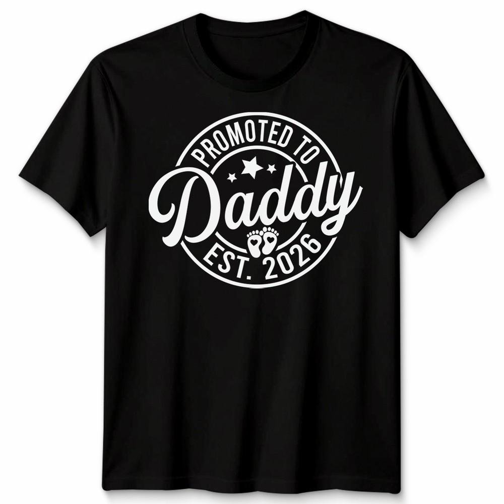 Promoted To Daddy Mens T Shirt Est 2026 Best Dad Fathers Day Novelty Tee