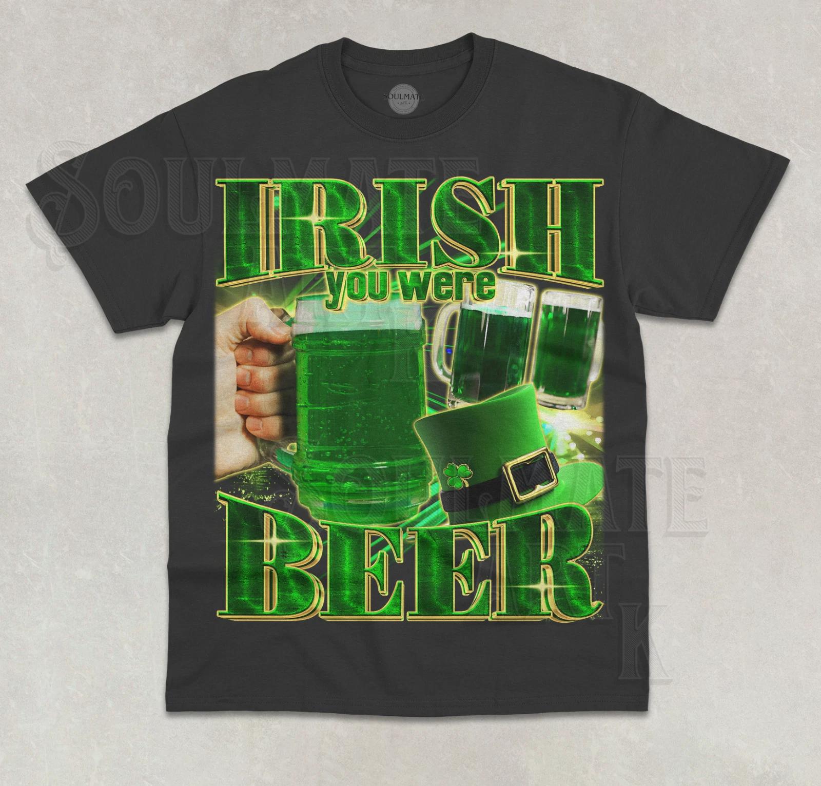 Irish You Were Beer T- Shirt Funny St. Patricks Day Lucky Green Clover Shirt L