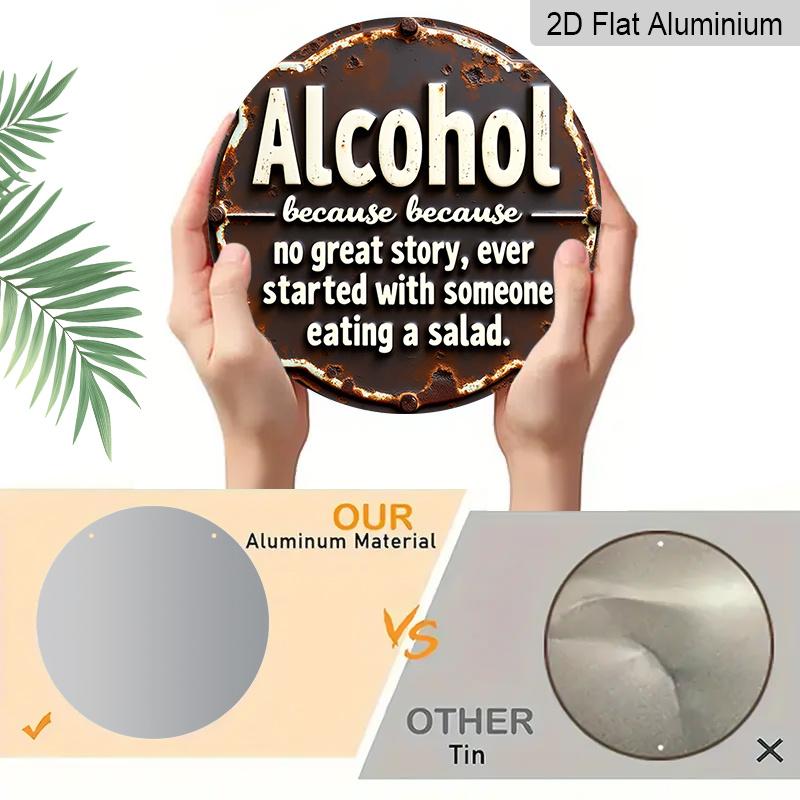 2D Flat, 1pc Funny Alcohol Saying Metal Wall Decor, Vintage Drinking Quote Sign with "Alcohol Because No Great Story Started with Someone Eating
