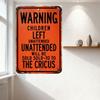 WARNING Children Left Unattended Will Be Sold To The Circus Vintage Worn Metal Tin Sign for Home Bar Man Cave Decor