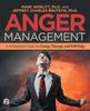 The Anger Management : A Professional Guide for Group Therapy and Self-Help Book