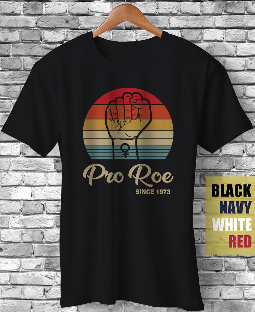 Vintage Pro Roe Since 1973 Women s Rights Human Rights Feminist Unisex T-Shirt Unisex T-Shirt S