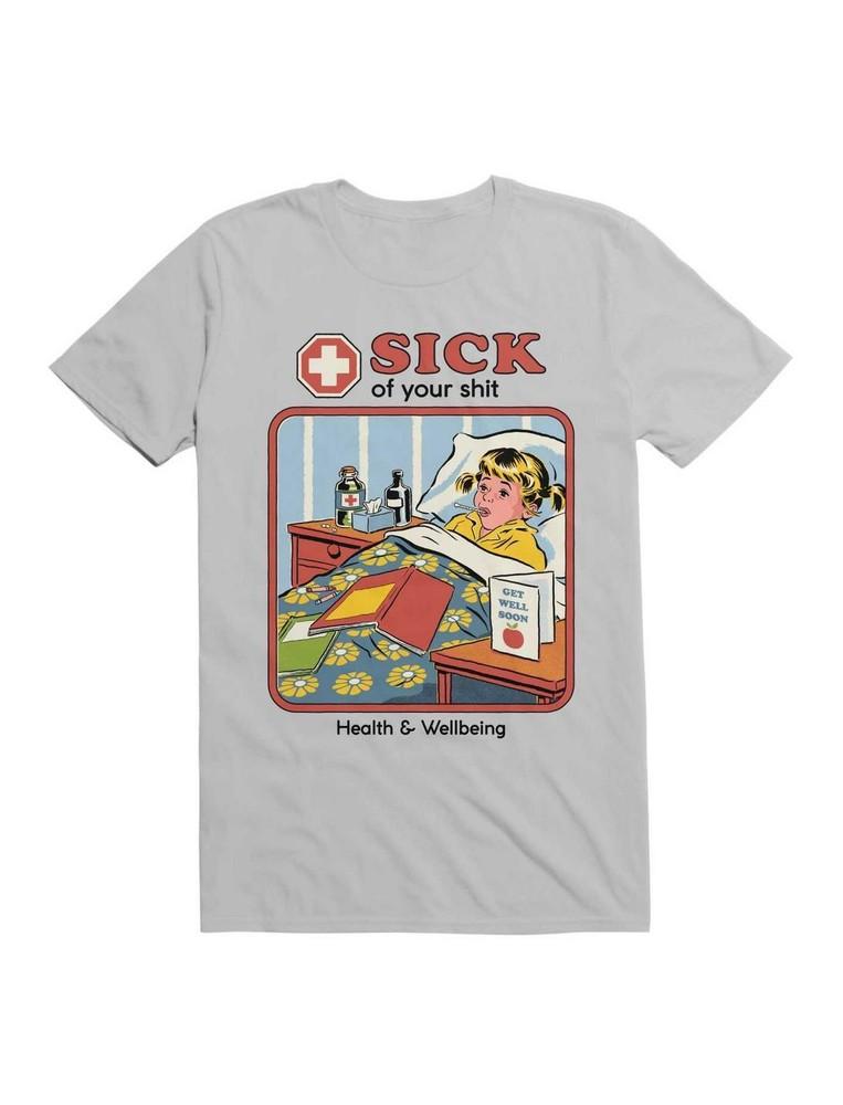 Sick of Your Sh*t T-Shirt NEW SALE By Steven Rhodes