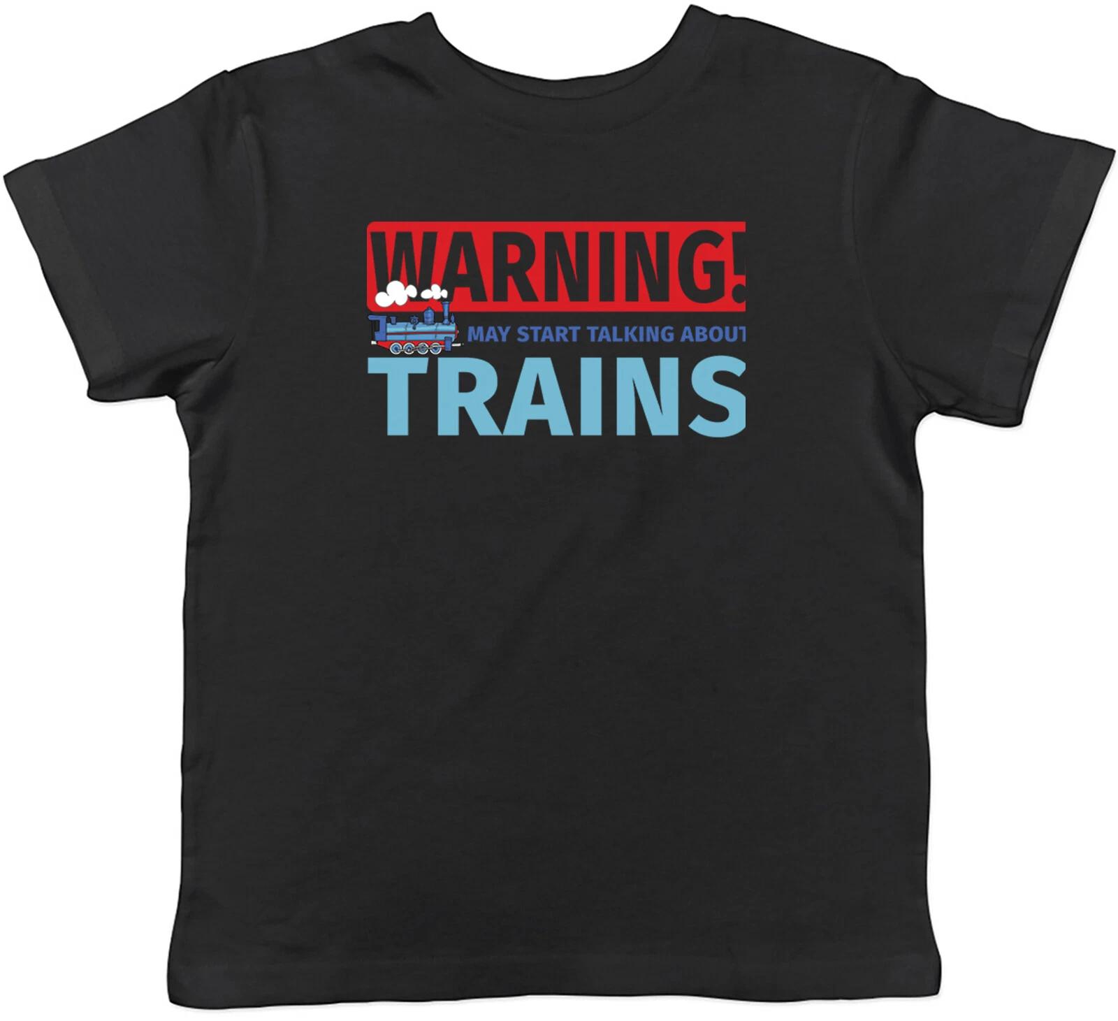 

Trains Kids T-Shirt Warning May Start talking about Trains Childrens Boys Girls 110