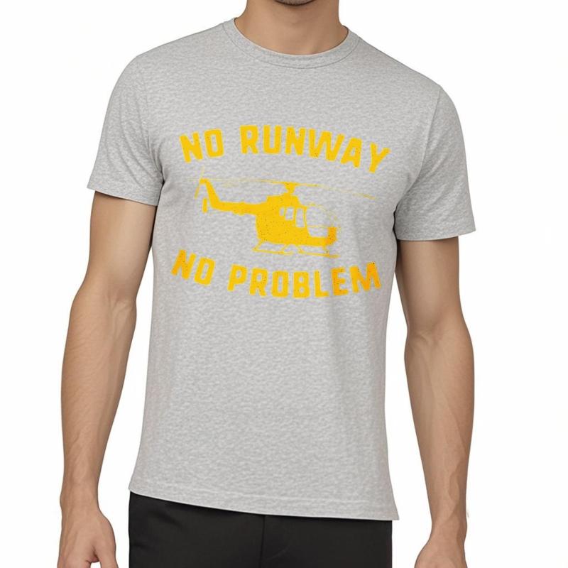 men brand tshirt Daily Wear summer For him t shirt No Runway No Problem Helicopter Short Sleeve Printed Round Neck Tee shirt