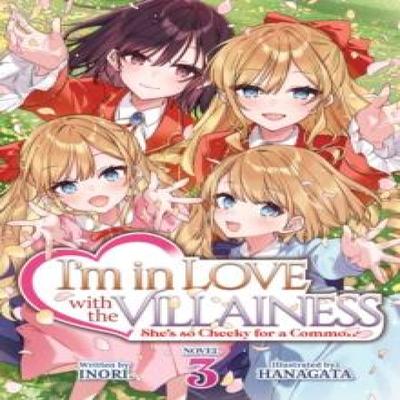 Im In Love with the Villainess Shes So Cheeky for a Commoner Light Novel Vol. 3 by Inori... 9798888434321