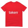 In Love And Taken TShirt Great Valentines Day Tee TShirt