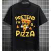 Funny Unisexs Pretend Im A Pizza Graphic Tshirt Fashion Casual Oneck Shortsleev Pure Cotton Humorous Tee Allseason Wear