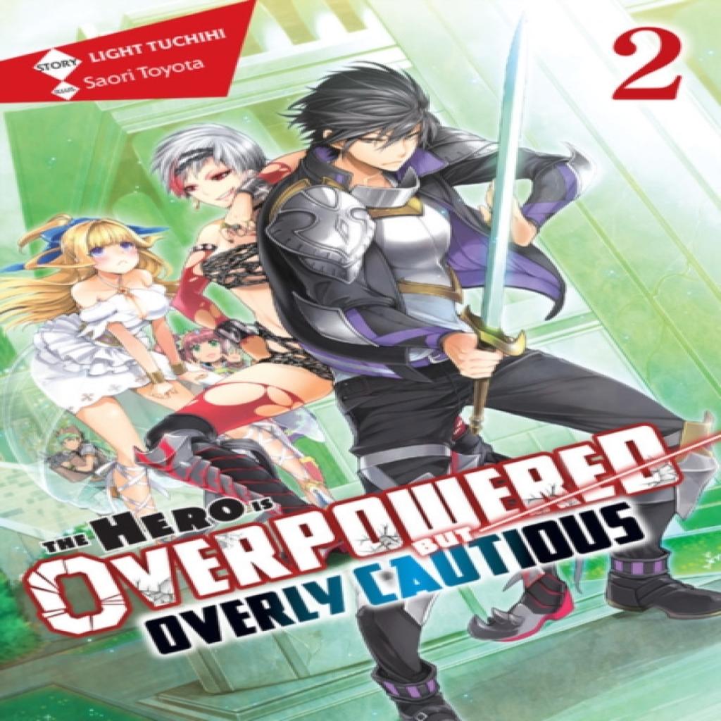 The Hero Is Overpowered but Overly Cautious Vol. 2 light novel by Saori Toyota Paperback Book 9781975356903
