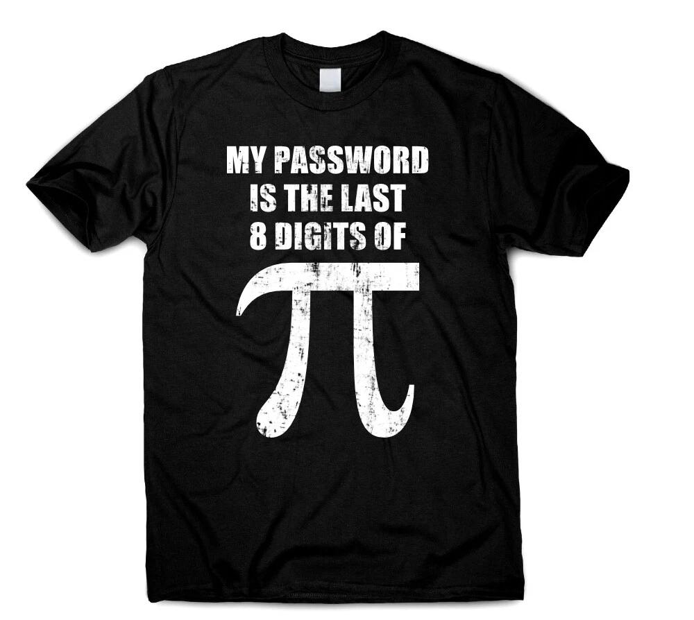 

Pi Day Shirt My Password Is The Last 8 Digits Of Pi Distressed Gifts Nerds Geeks 3XL