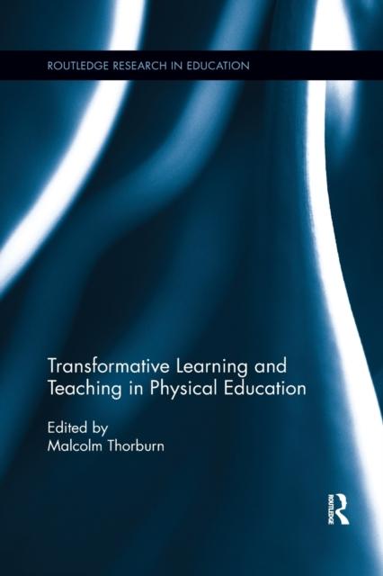 The Transformative Learning and Teaching In Physical Education Book