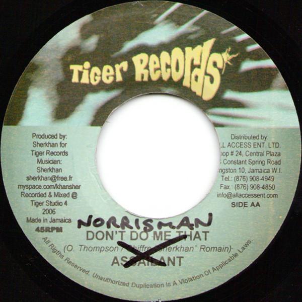 

7inch Record NORRISMAN / ASSAILANT - Let Love Control / Don t Do Me That NONE Tiger Records 2006 Jamaica Reggae, Ska & Dub Used