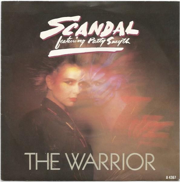 

7inch Record SCANDAL, PATTY SMYTH - The Warrior A4367 CBS 1984 UK Rock Used