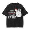 Dont Scare Me I Fart Easily Funny Sarcasm Funny Chicken Apparel Washed T Shirt for Unisex Women Streetwear Hip Hop TShirt Shirt