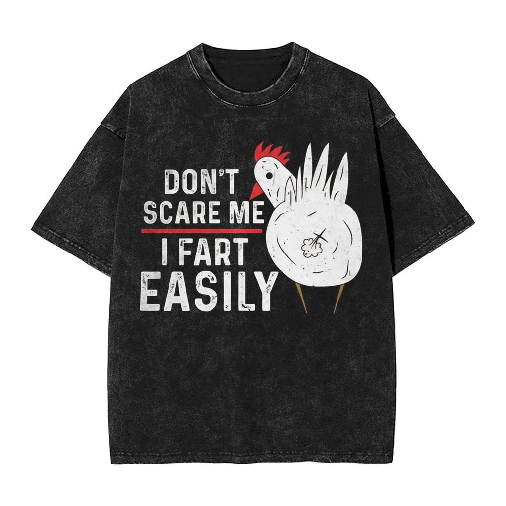 Dont Scare Me I Fart Easily Funny Sarcasm Funny Chicken Apparel Washed T Shirt for Unisex Women Streetwear Hip Hop TShirt Shirt