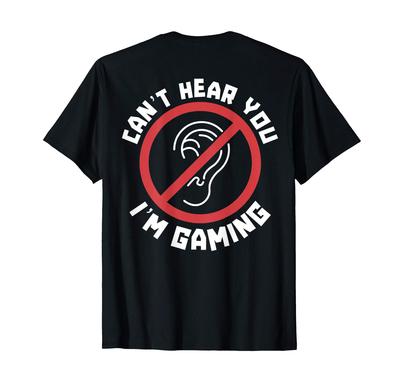 Hoor Je Gaming Achterkant Grappig Gamer Veilig Teken Kan Ik Niet Ik Ben T-shirt