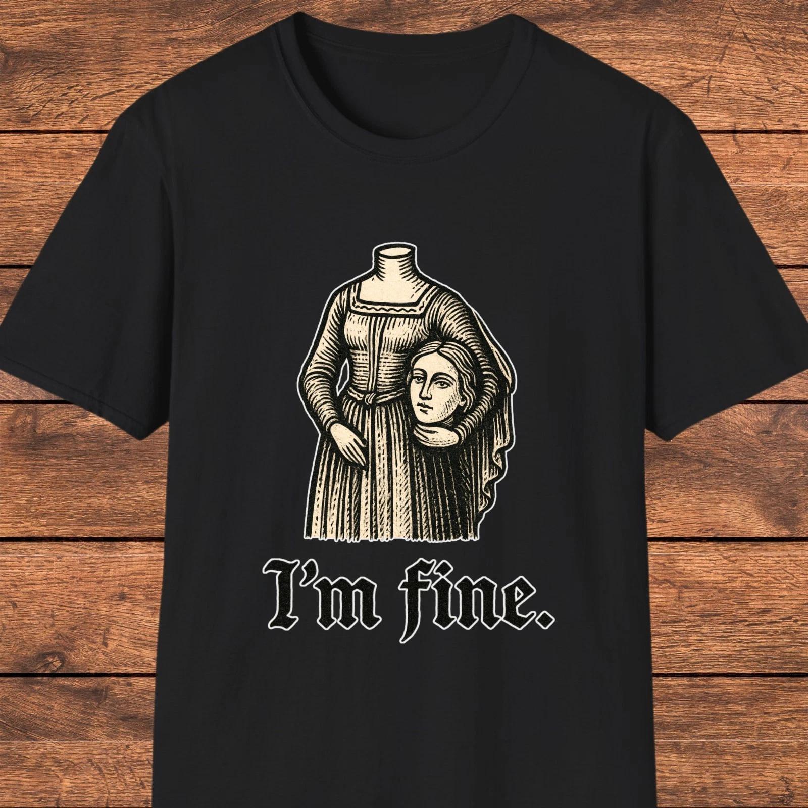 Men s and Women s T-shirts I’m Fine Gothic Art Shirt, Funny Dark Humor Tee, Medieval Art Parody XL