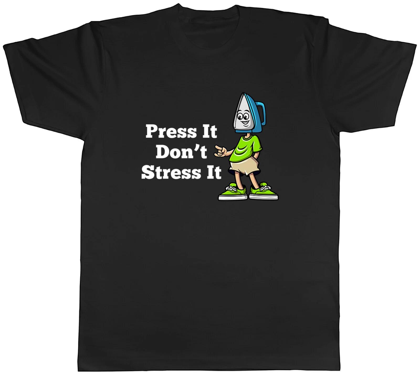 Funny Iron Lover Mens T-Shirt Press It Don t Stress It Tee Gift L