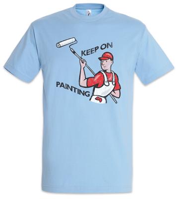 Keep On Painting T-Shirt Künstler Zum Malen Handwerk Handarbeit Handwerker Kunsthandwerker