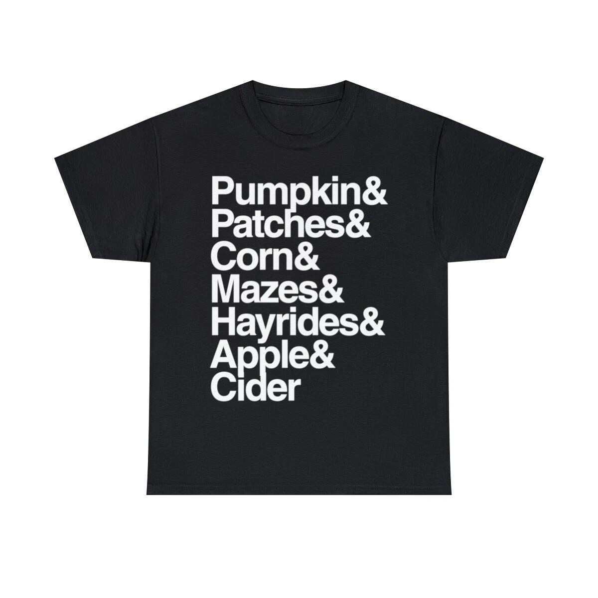 

Pumpkin Patches Corn Mazes Hayrides And Apple Cider Graphic Tee Shirt, S-5XL XL