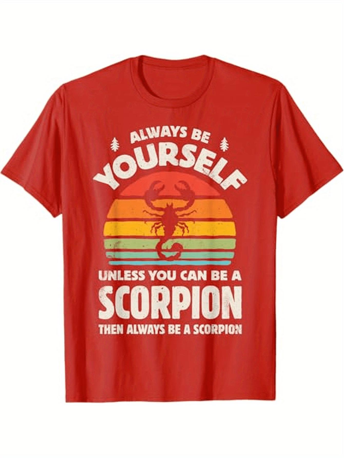 

Scorpion Always Be Yourself Retro 70s Insect Zodiac design100 cotton summer Oneck short sleeve casual printed mens Tshirt S
