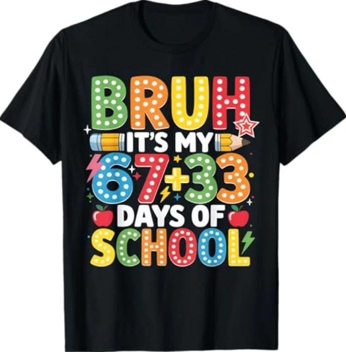 Bruh Its My 67 33 Days of School Funny 100th Day T-Shirt 3XL