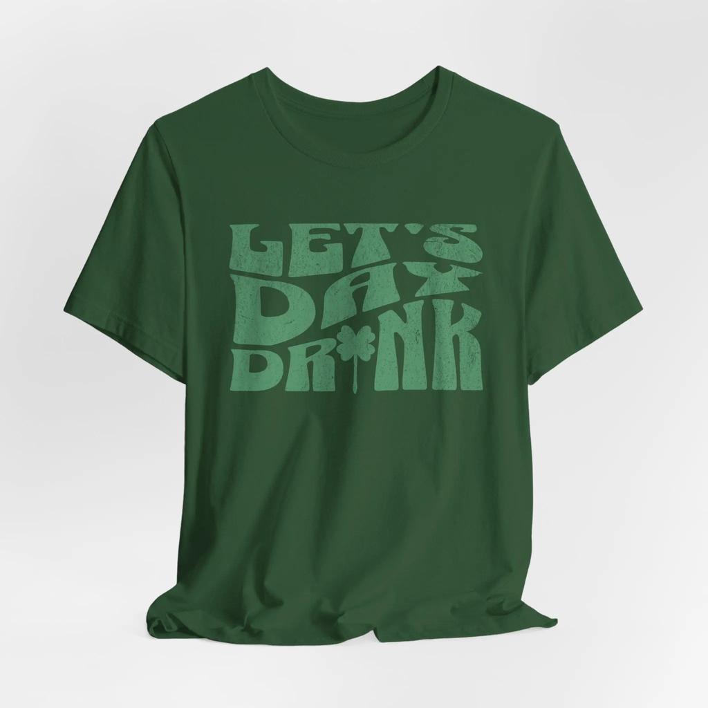 Lets Day Drink T Shirt Funny St Patricks Drinking Shamrock Paddys Lucky