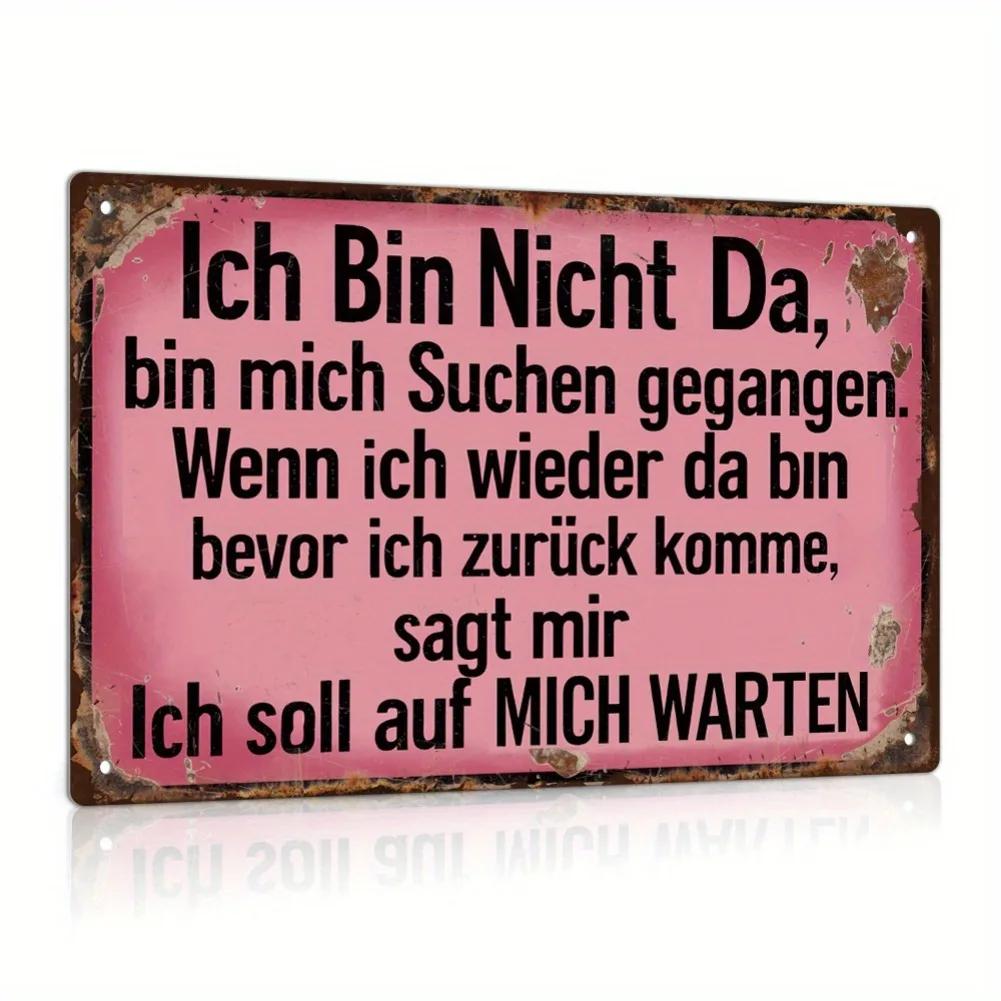 1pc Vintage GermanInspired Metal Tin Sign Ich Bin Nicht Da Quote Rustic Wall Art for Home Office Cafe Bar or Gift