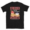 Stressed Spelled Backwards Is Dessert Foodie Short-Sleeve Unisex T-Shirt