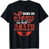 Funny Woke Up Cotton Men As Hell Again T Shirt