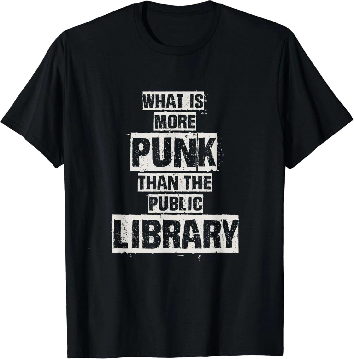 What is more Punk than the Public library Gifts Unisex T-Shirt M