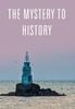 The The Mystery To History Book