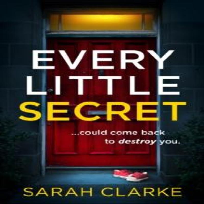 Every Little Secret by Sarah Clarke Paperback Book 9780008494919