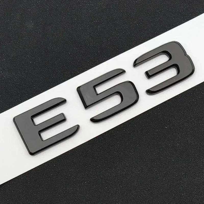 3D ABS Black Chrome Car Rear Trunk Letters Badge Sticker E53 Emblem For Mercedes-Benz E53 W213 W212 Auto Accessories