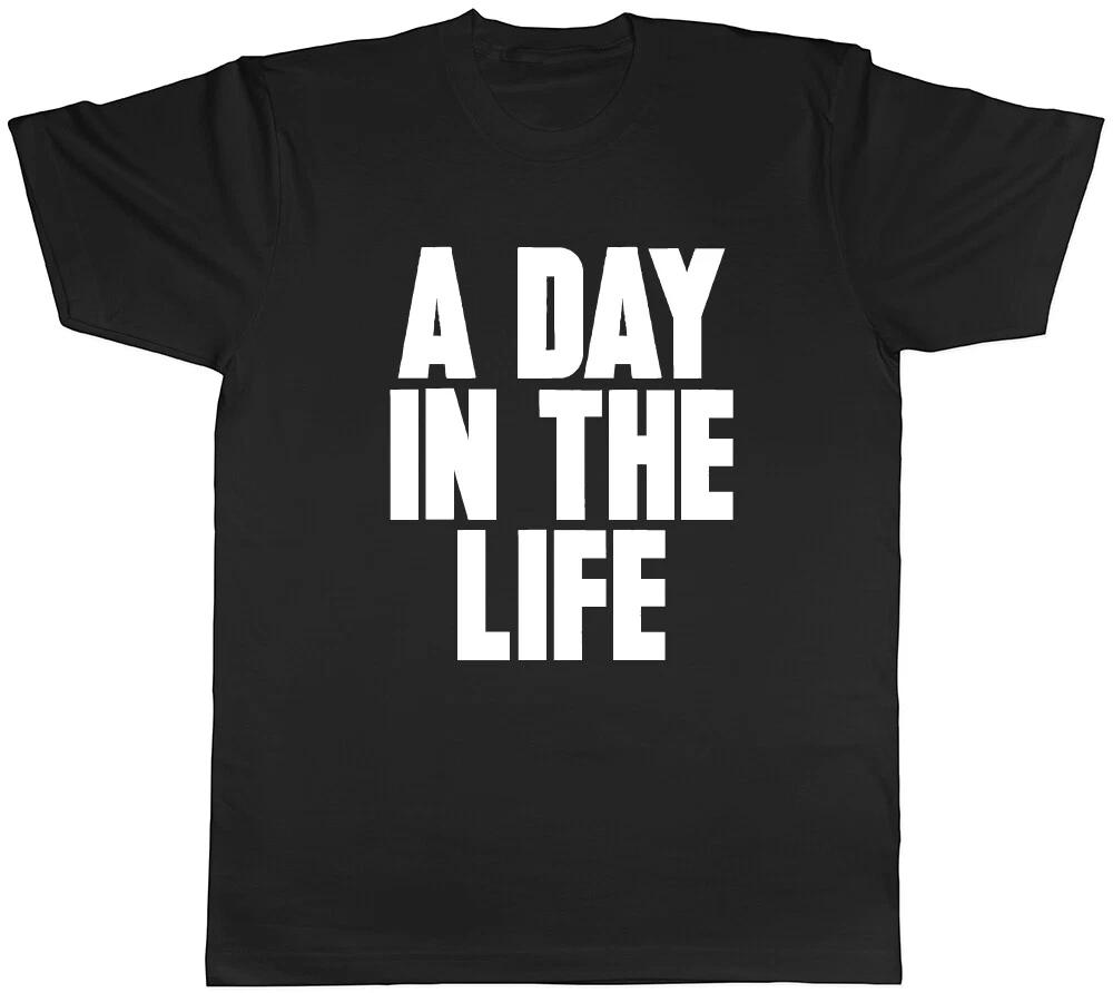 A Day in Life Mens Ladies Womens Unisex T-Shirt XL