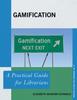 Bok Gamification : A Practical Guide for Librarians