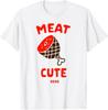 Meat Cute Funny Shirt. Meet Cute Workout Gift Food Humor Tee T-Shirt