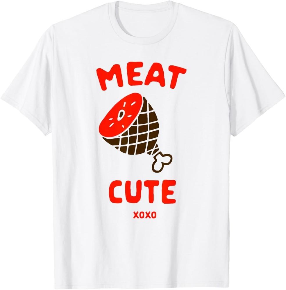 

Meat Cute Funny Shirt. Meet Cute Workout Gift Food Humor Tee T-Shirt XL