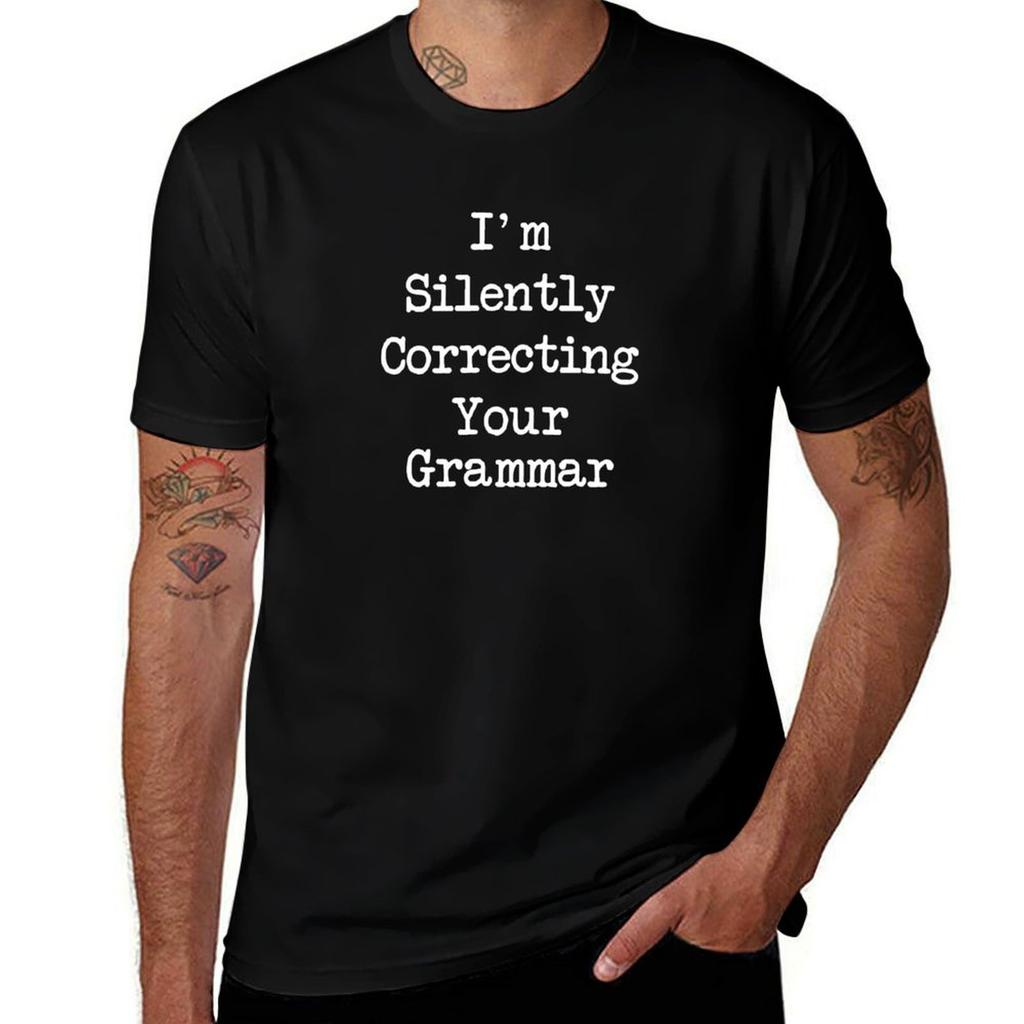 I'm Silently Correcting Your Grammar T-Shirt Man T Shirt Designer T Shirt Personalised Anime T Shirts Oversize T-Shirt