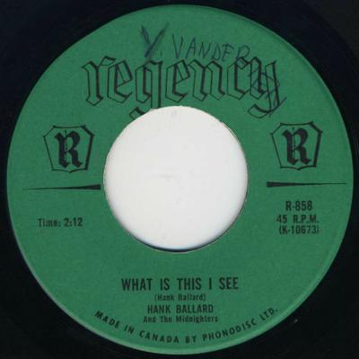 7inch Record HANK BALLARD & THE MIDNIGHTERS - What Is This I See / The Continenta R858 Regency 1961 Canada Soul/Funk Used