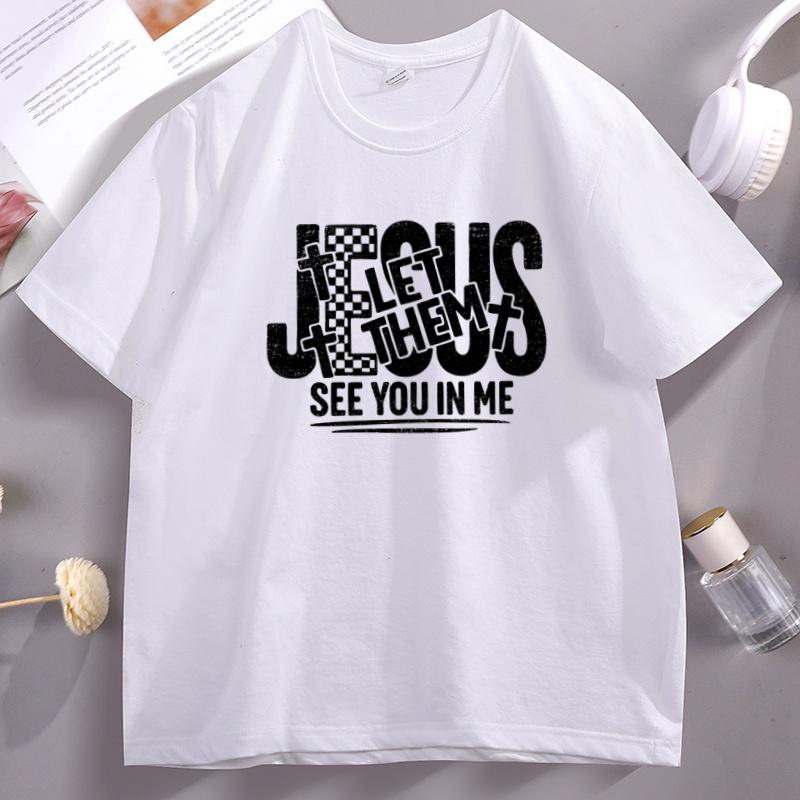 

Jesus Let Them See You in Me Tshirt for Unisex Women Christian Bible Faith T Shirt Religious Cotton Short Sleeve Round Neck Tops 4XL